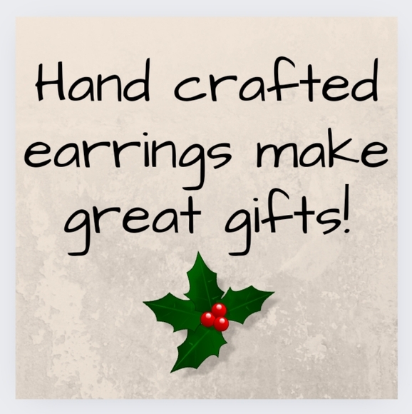 Hand Crafted Jewelry - Give HAND CRAFTED HANDMADE ARTISAN earrings for the holidays!